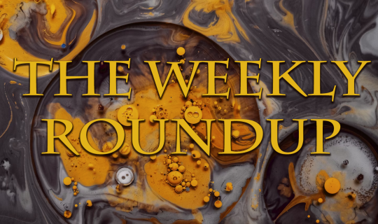 The Weekly Roundup May 8 - 12