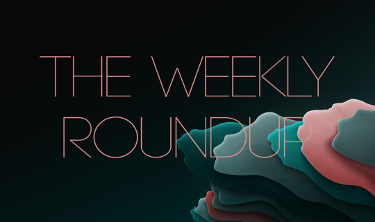 Weekly roundup