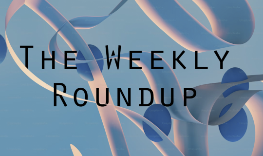 The Weekly Roundup September 4 - 8