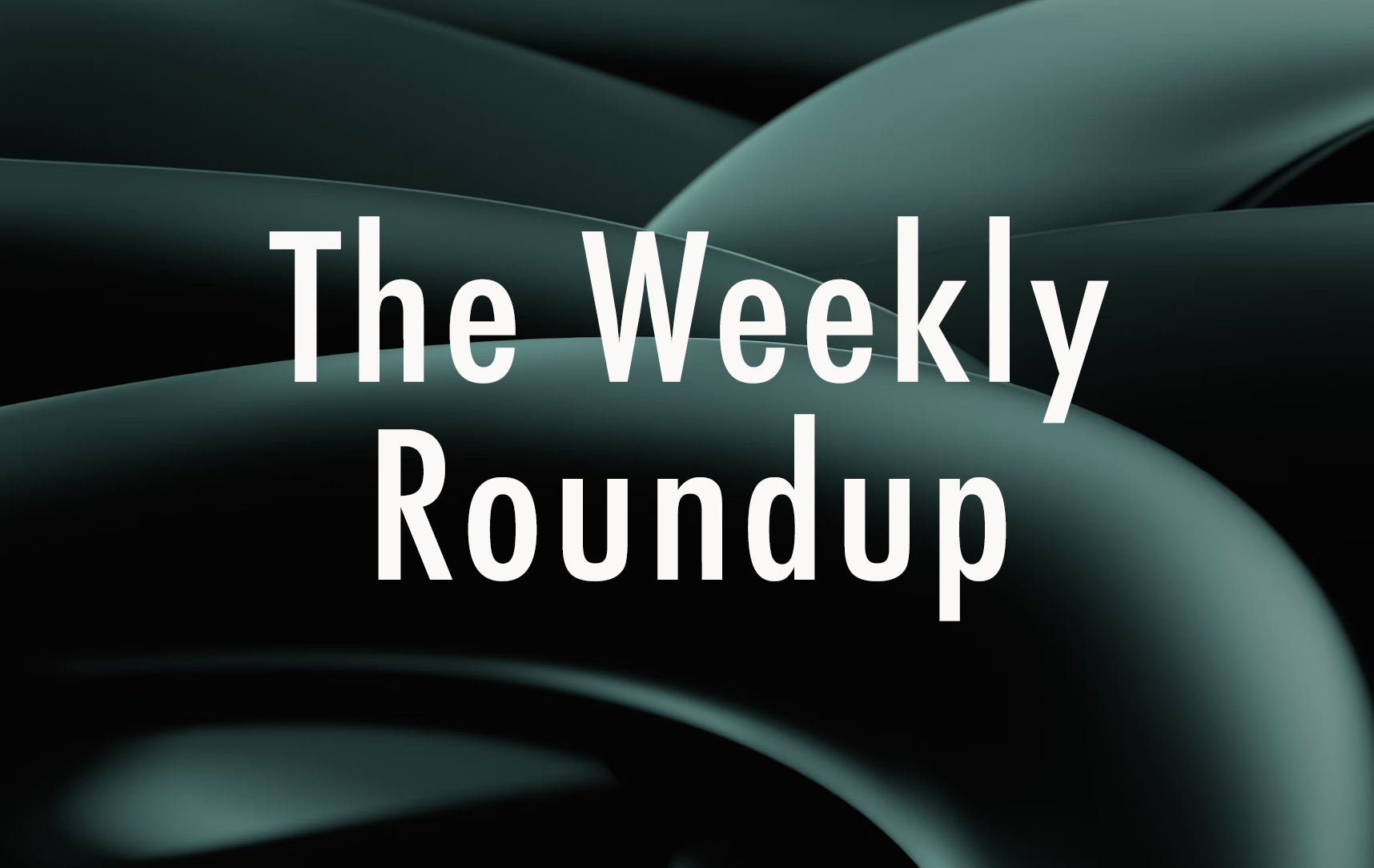 The Weekly Roundup February 26 - March 1