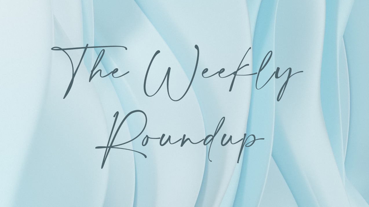 The Weekly Roundup March 4 - 8