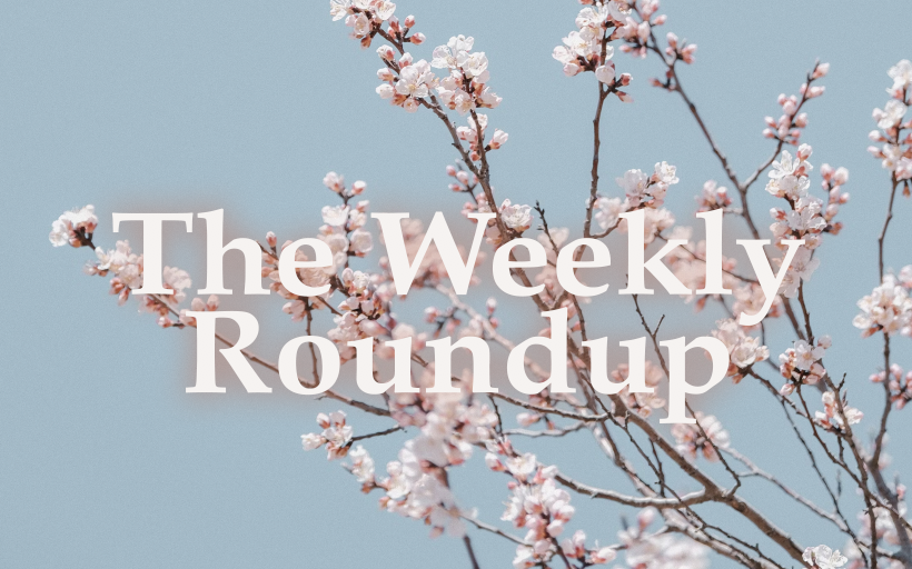 The Weekly Roundup: March 11 - 15