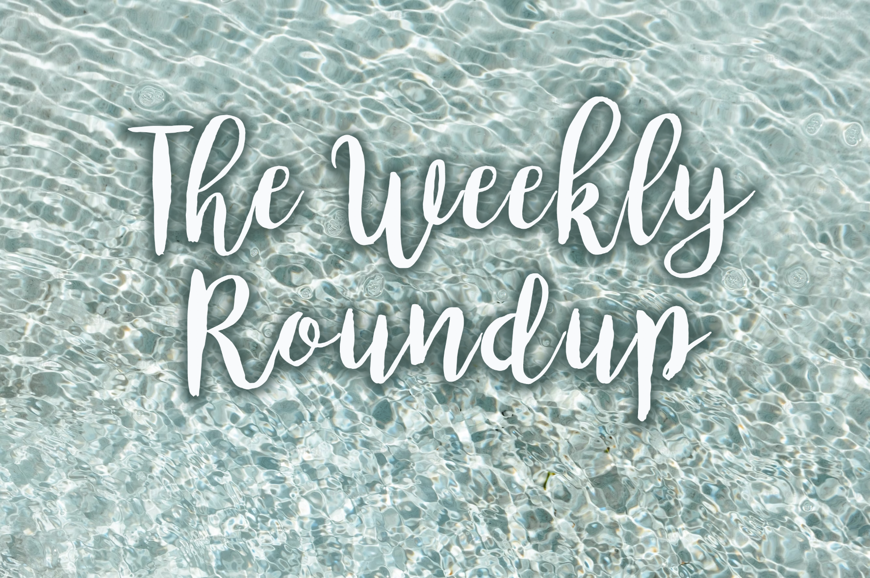 The Weekly Roundup July 1 - 5