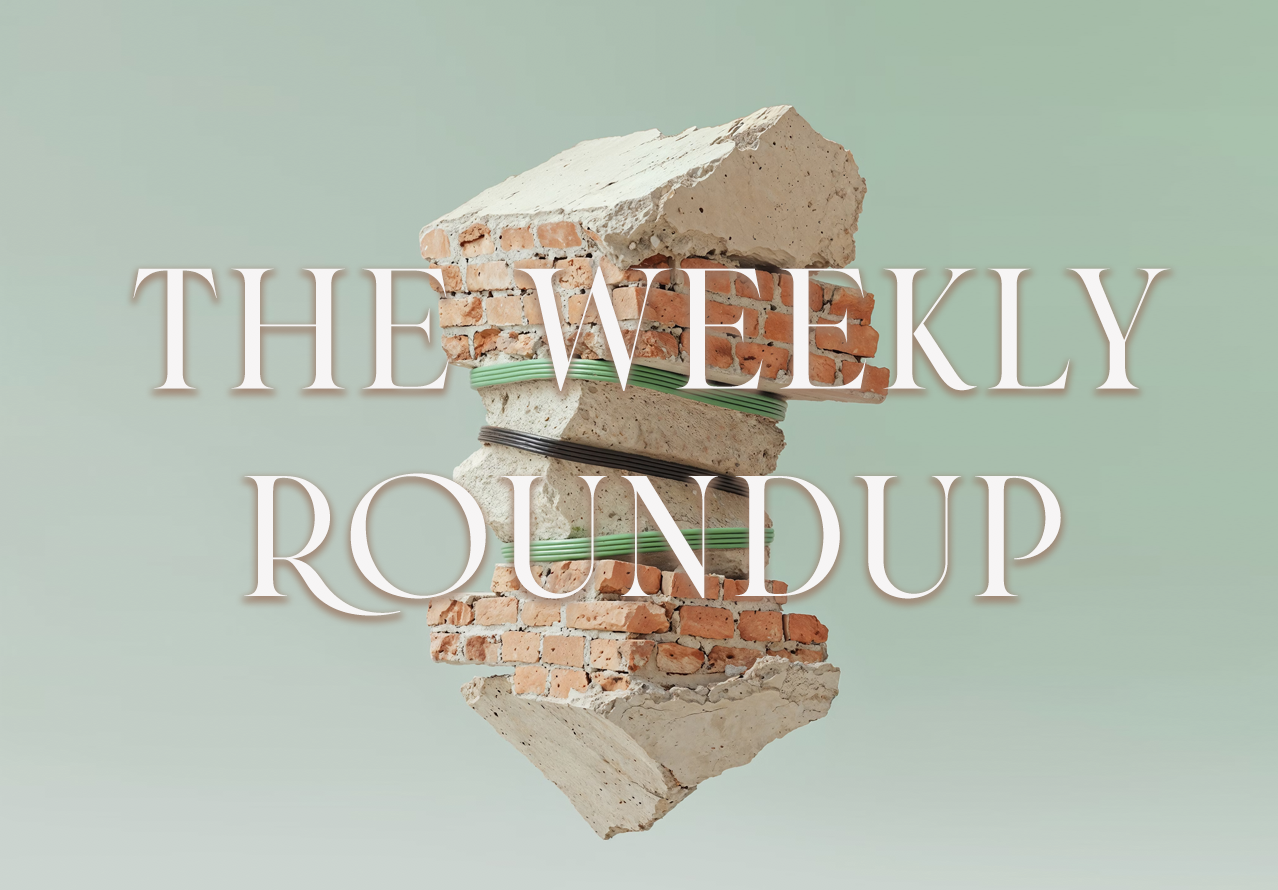 The Weekly Roundup May 12 - 16