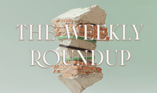 The Weekly Roundup May 12 - 16