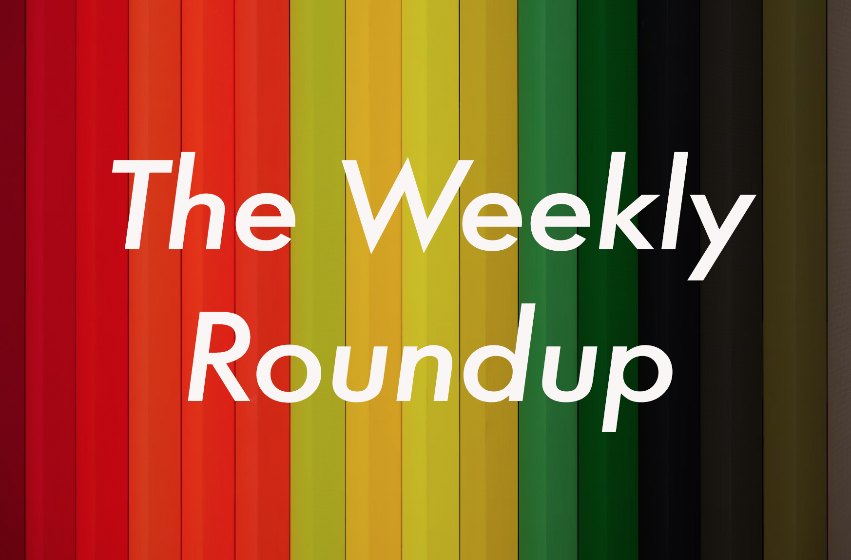 The Weekly Roundup: March 23 - 27