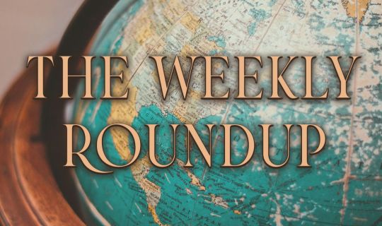 The Weekly Roundup March 7 - 11