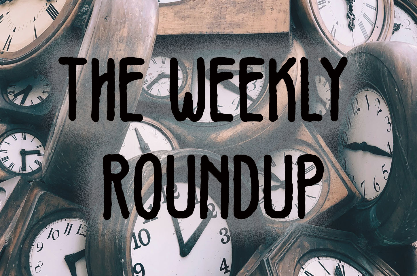The Weekly Roundup March 21 - 25