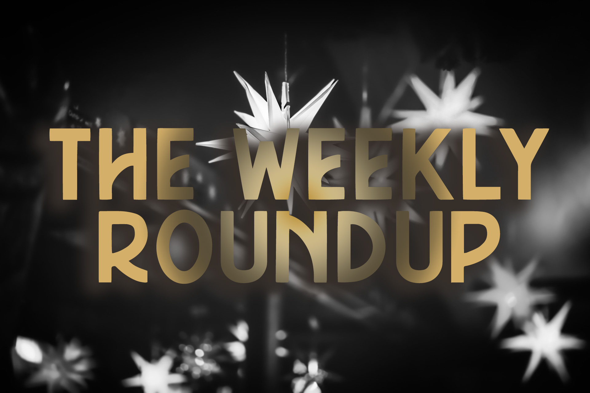 The Weekly Roundup January 2 - 6