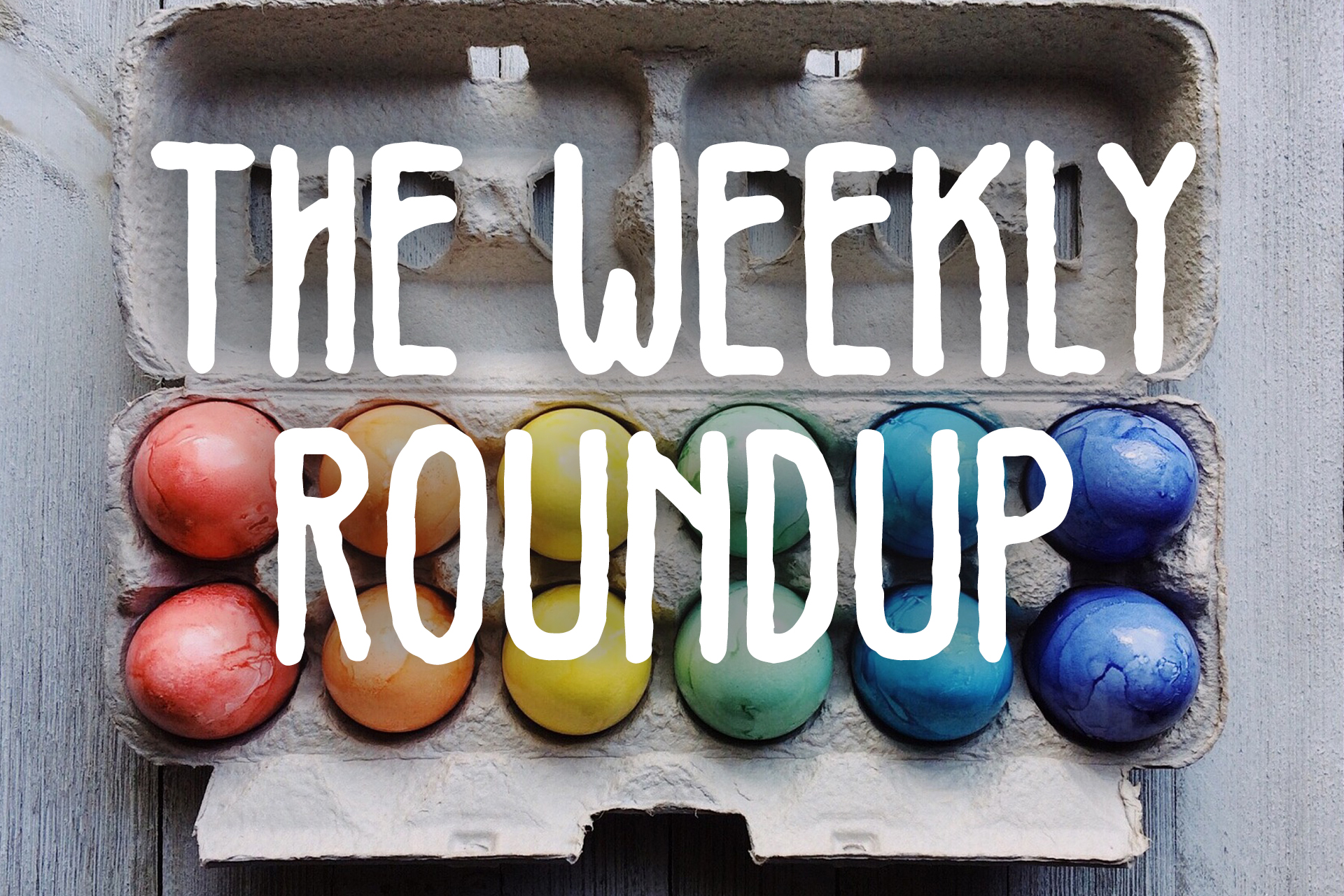 The Weekly Roundup April 11 - 14