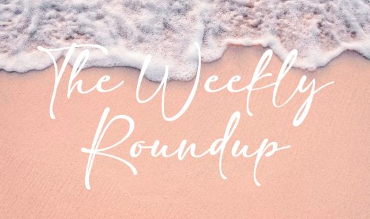 The Weekly Roundup June 12 - 16