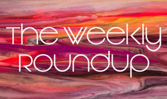 The Weekly Roundup June 5 - 9
